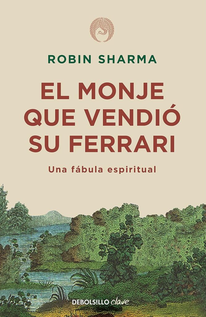 El monje que vendió su Ferrari: Una fábula espiritual