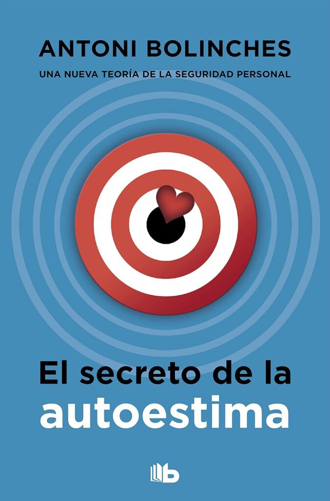 El secreto de la autoestima: Cómo superar las inseguridades y ganar confianza en uno mismo